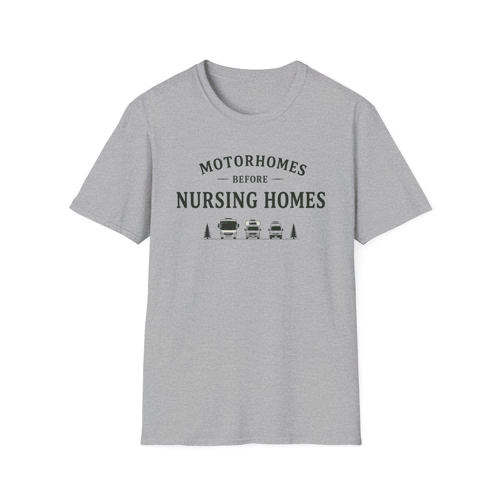 Motorhomes Before Nursing Homes T-Shirt