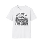 That’s What I Do I Pee Outside T-Shirt