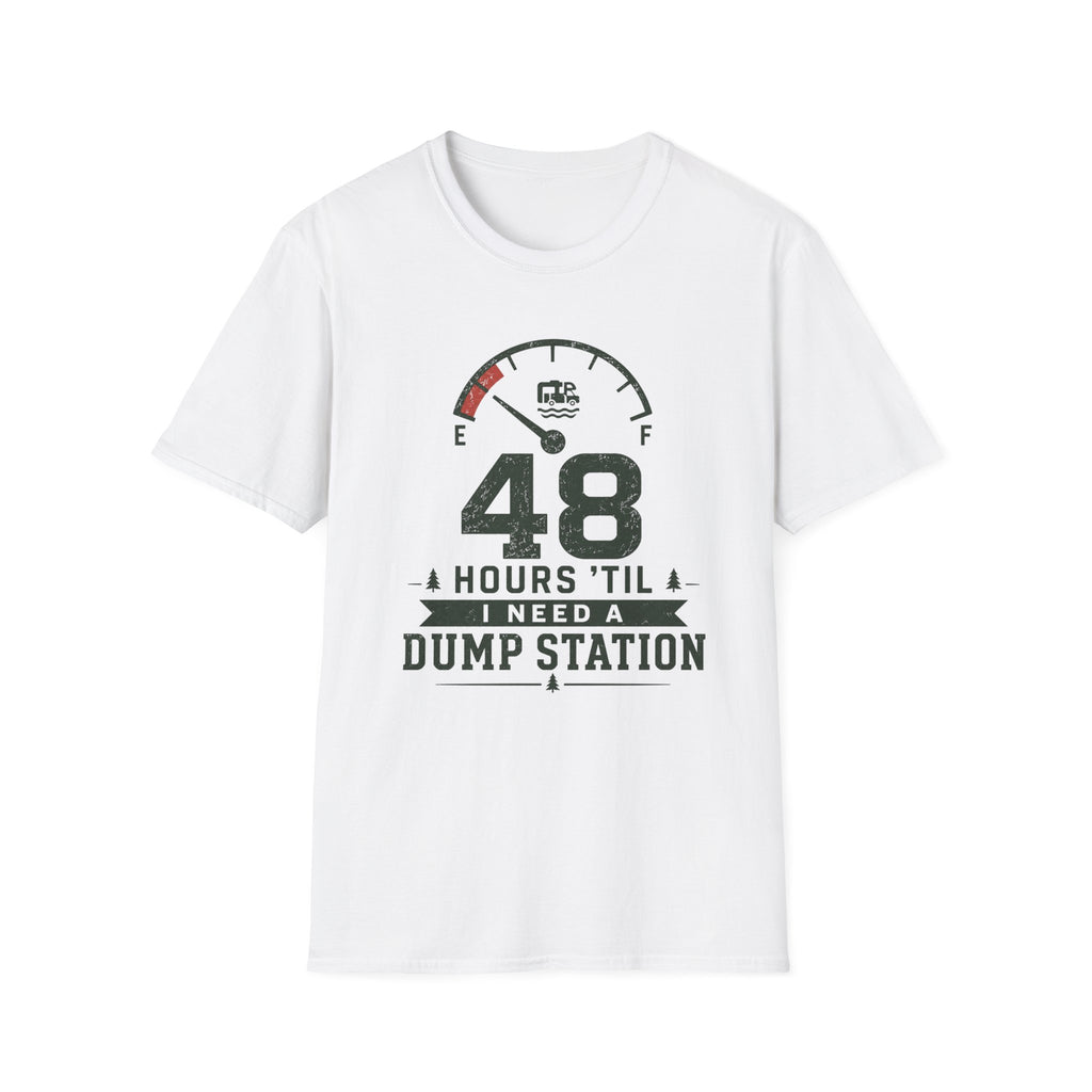 48 Hours 'Til I Need A Dump Station T-Shirt