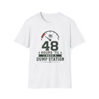 48 Hours 'Til I Need A Dump Station T-Shirt