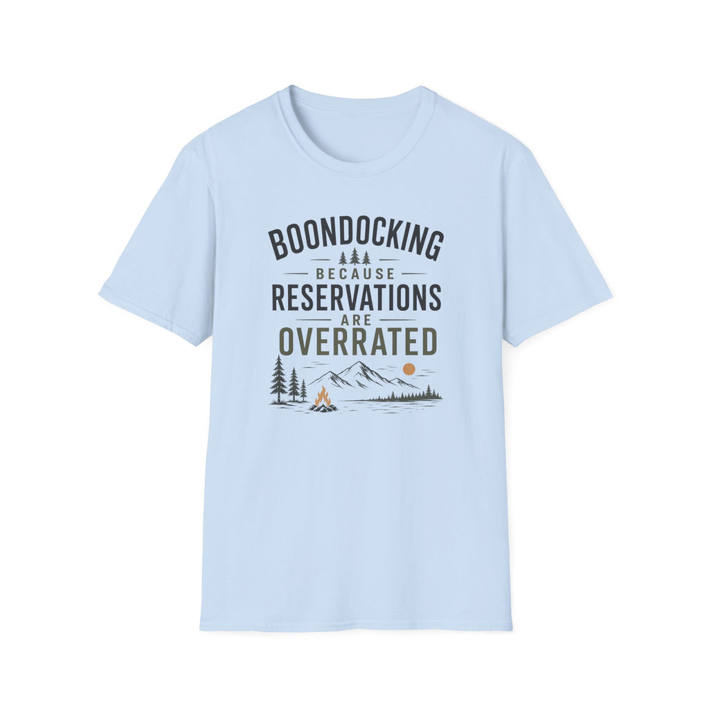 Boondocking Because Reservations Are Overrated T-Shirt