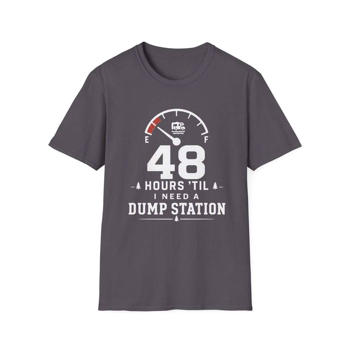 48 Hours 'Til I Need A Dump Station T-Shirt