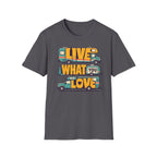 Live What You Love T-shirt