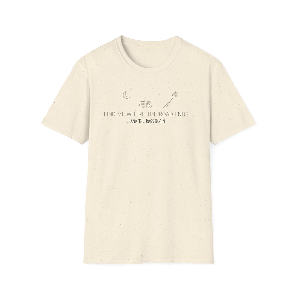 Find Me Where the Road Ends T-Shirt