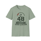 48 Hours 'Til I Need A Dump Station T-Shirt