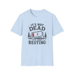 It's Not Dead, It's Just Resting T-Shirt