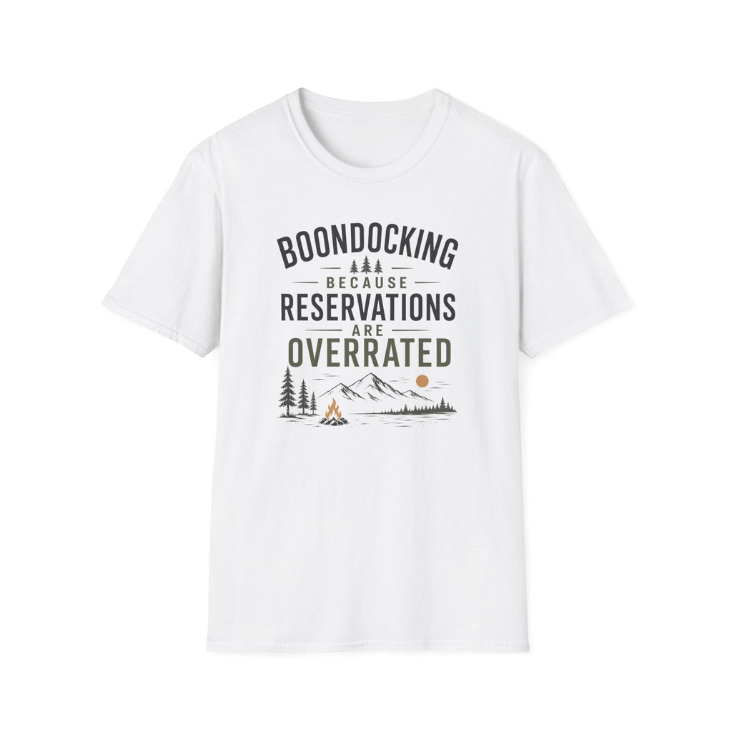 Boondocking Because Reservations Are Overrated T-Shirt