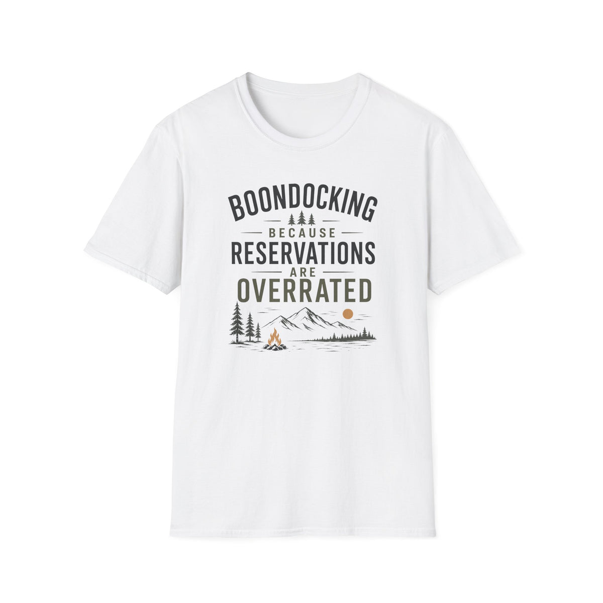 Boondocking Because Reservations Are Overrated T-Shirt