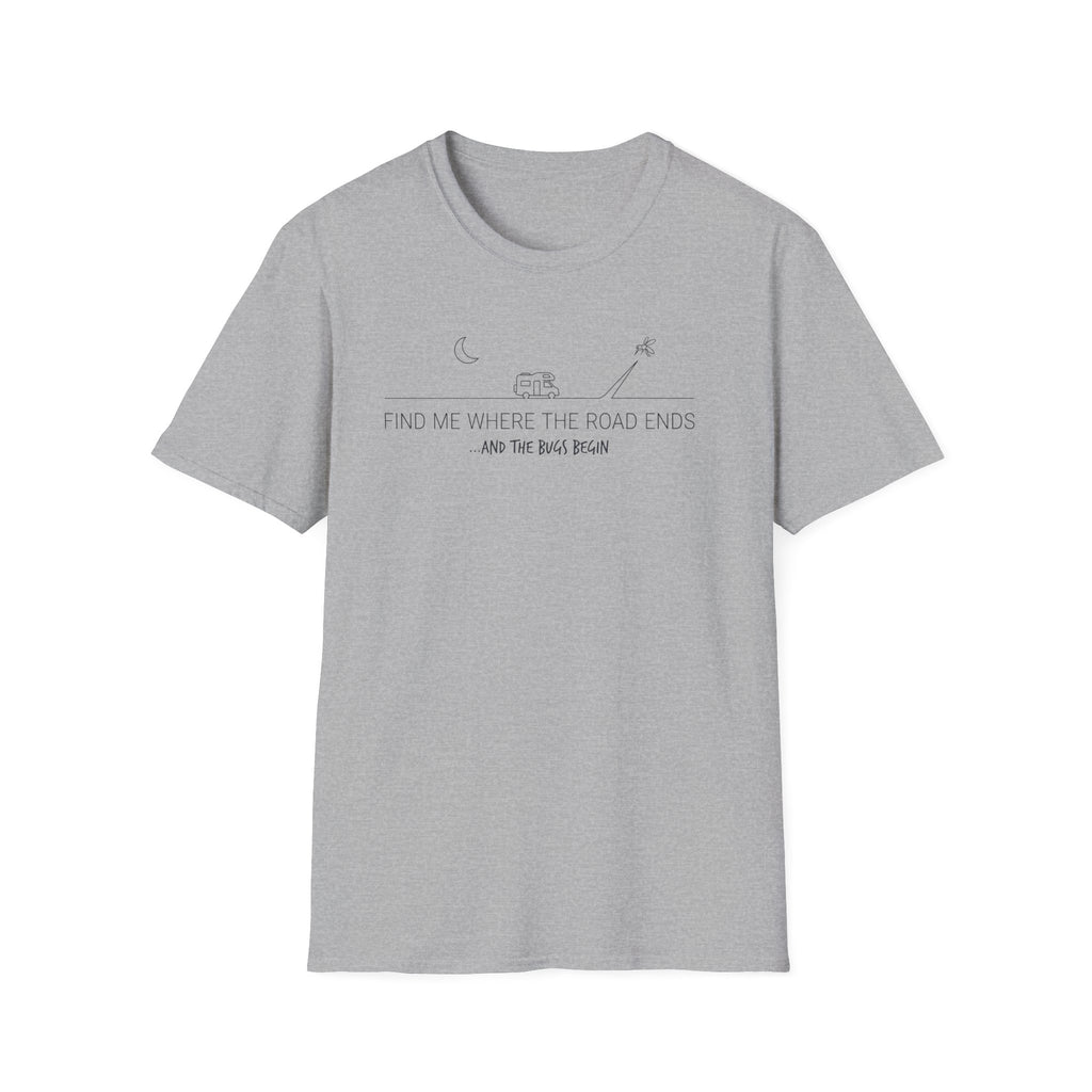 Find Me Where the Road Ends T-Shirt