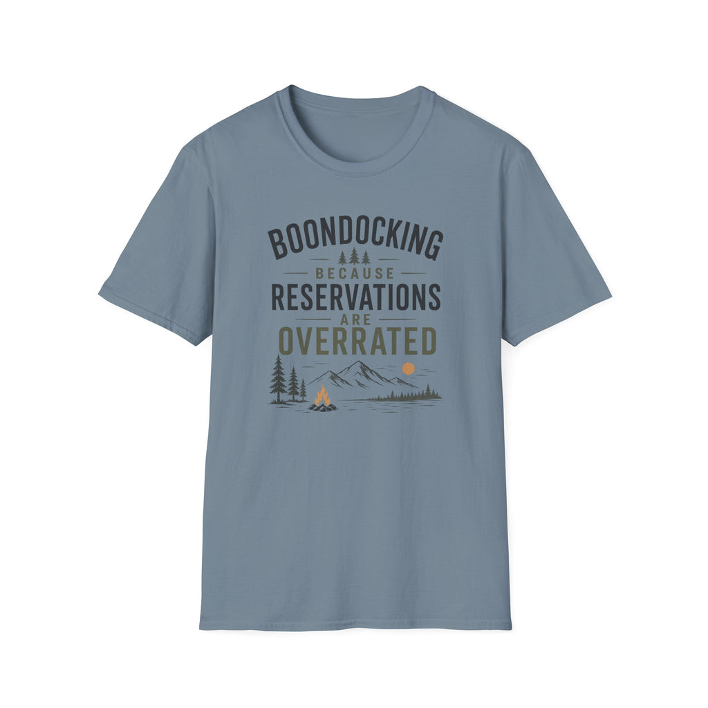Boondocking Because Reservations Are Overrated T-Shirt