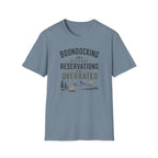 Boondocking Because Reservations Are Overrated T-Shirt