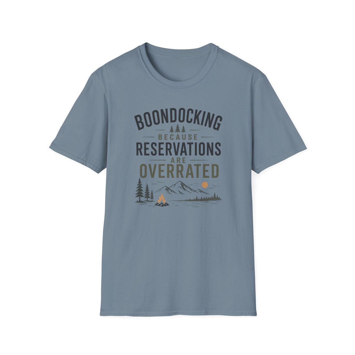 Boondocking Because Reservations Are Overrated T-Shirt
