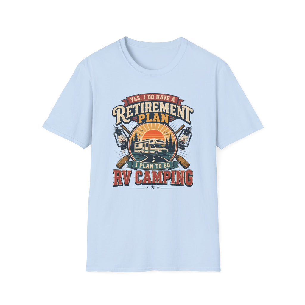 Yes, I Do Have a Retirement Plan T-Shirt