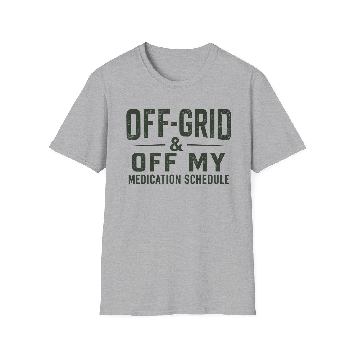 Off-Grid & Off My Medication T-Shirt