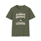I'm Not Always Grumpy, Sometimes I'm Camping T-Shirt