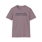 Apparently I Like Boondock Camping T-Shirt