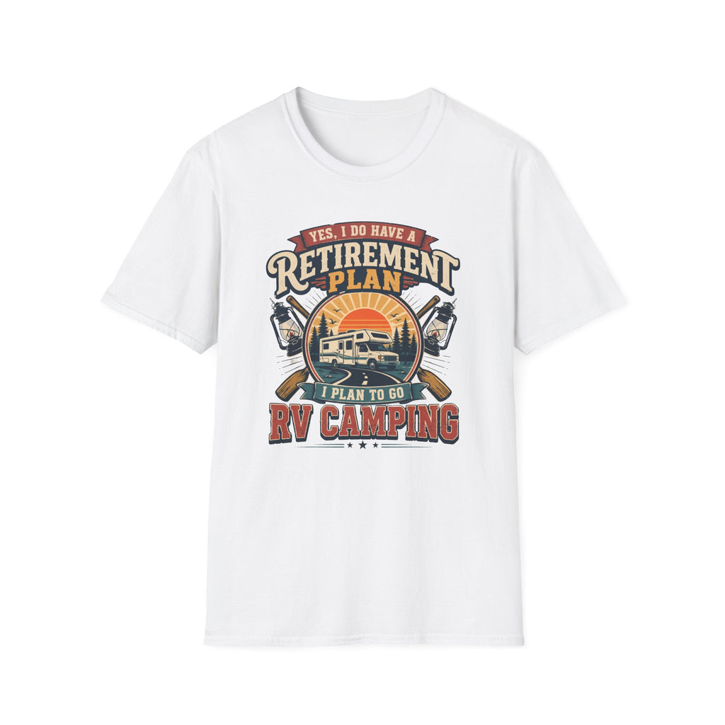 Yes, I Do Have a Retirement Plan T-Shirt
