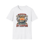 Yes, I Do Have a Retirement Plan T-Shirt
