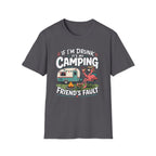 If I'm Drunk It's My Friends Fault T-Shirt