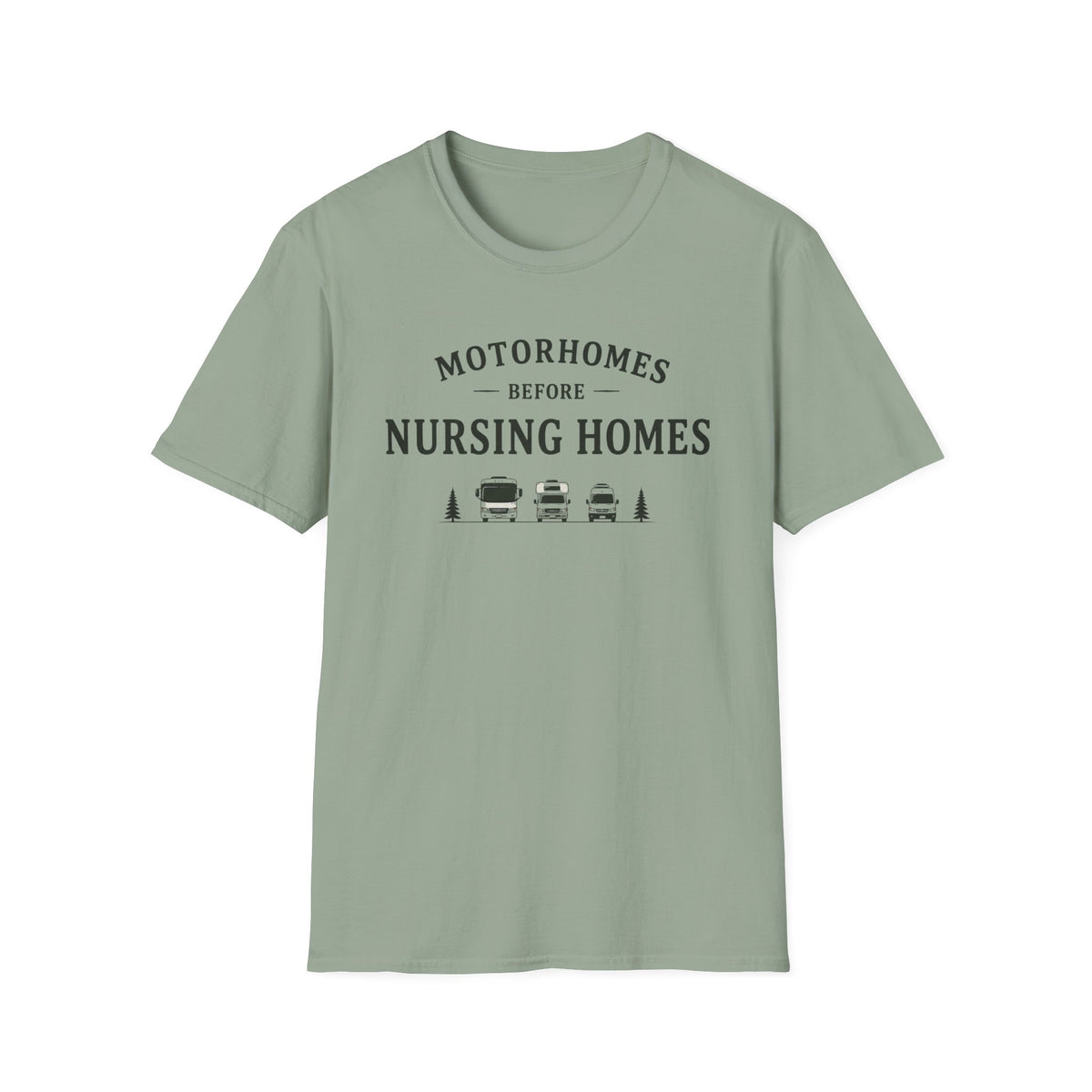 Motorhomes Before Nursing Homes T-Shirt