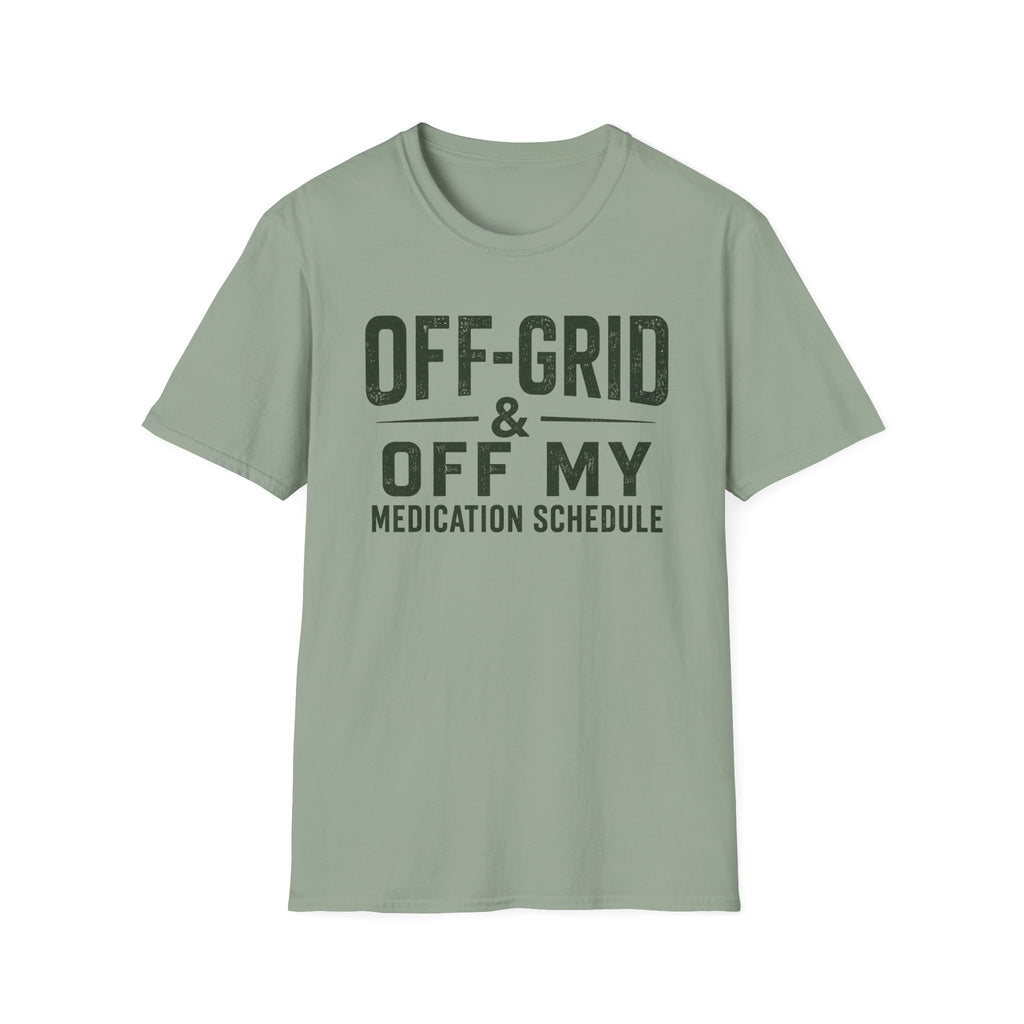 Off-Grid & Off My Medication T-Shirt