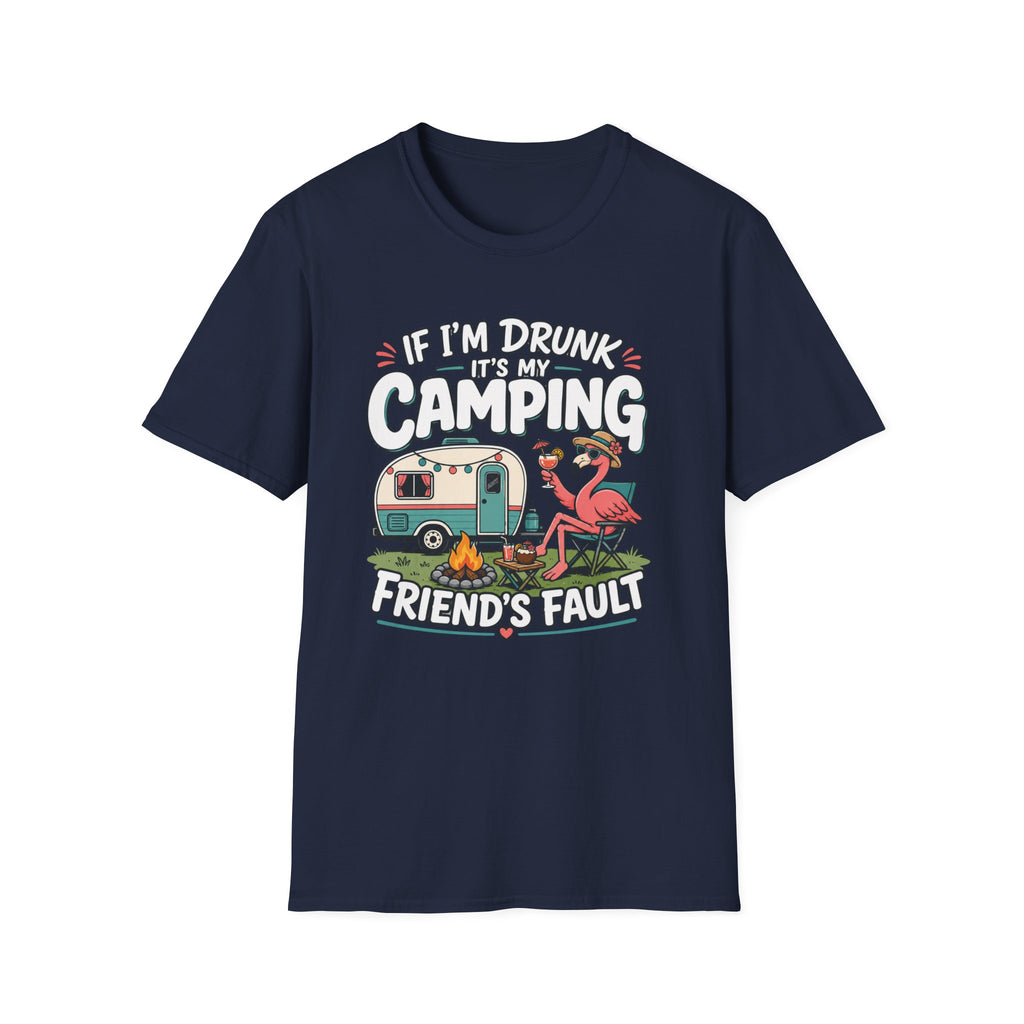 If I'm Drunk It's My Friends Fault T-Shirt