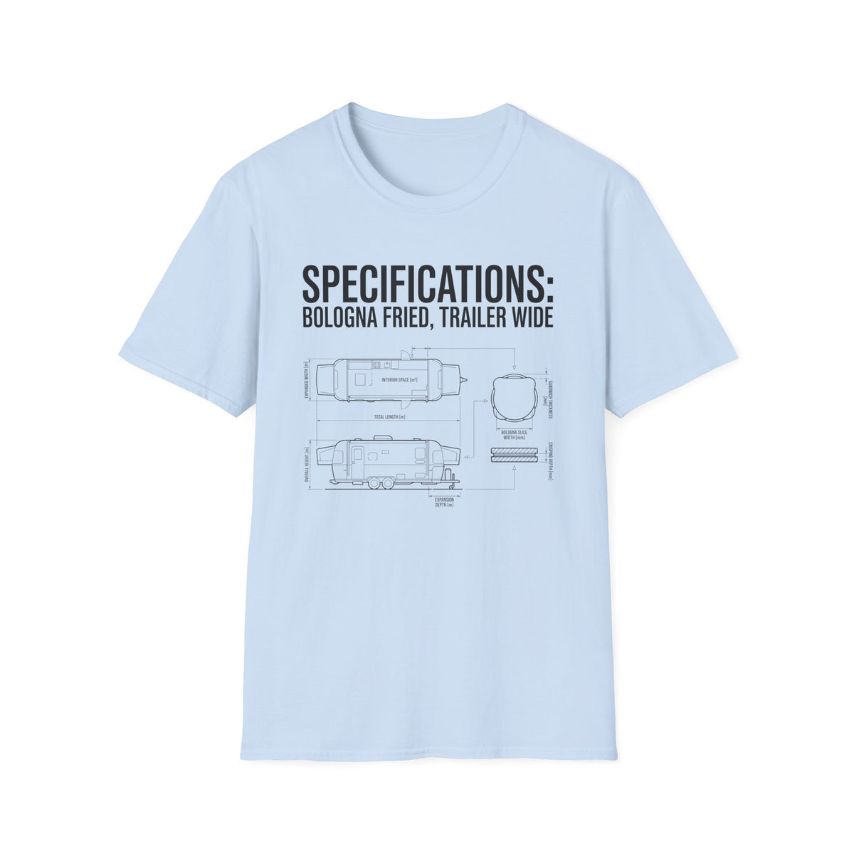 SPECIFICATIONS: Bologna Fried, Trailer Wide T-Shirt