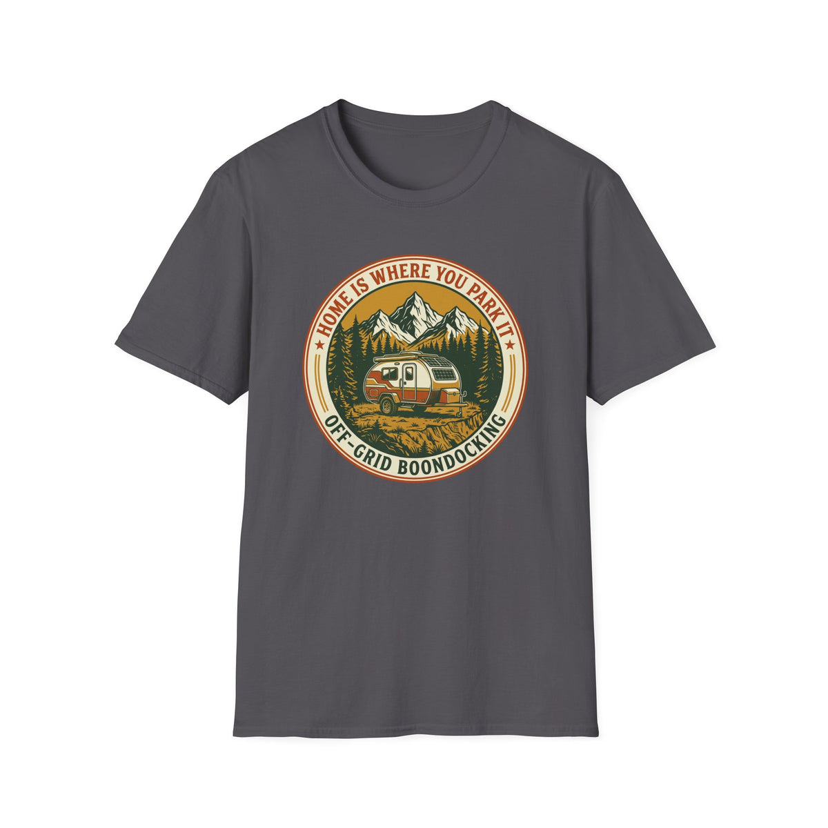 Home Is Where You Park It Trailer T-Shirt