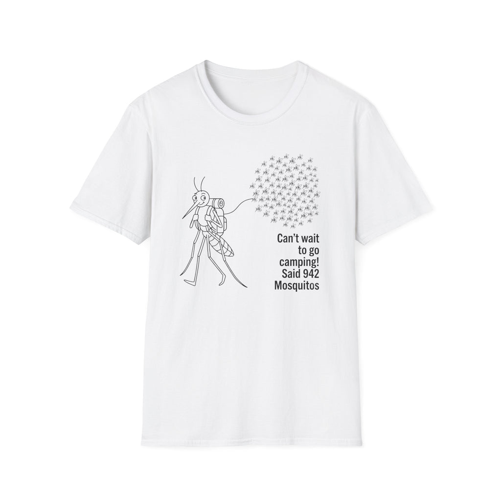 Can't wait to go camping Mosquitos T-Shirt