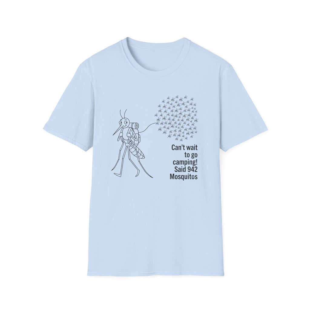 Can't wait to go camping Mosquitos T-Shirt