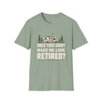 Does This Shirt Make Me Look Retired Class C T-Shirt