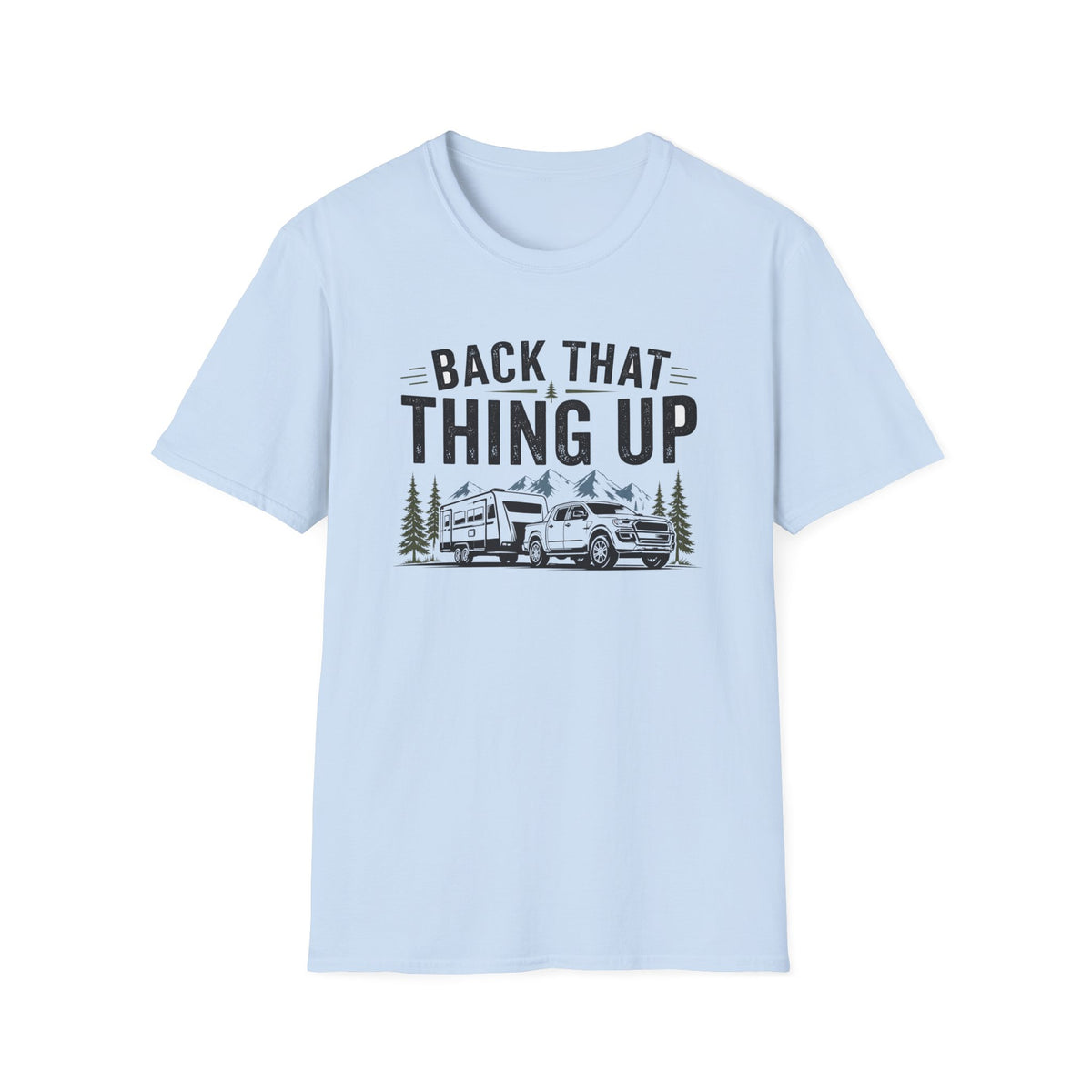 Back That Thing Up with Trailer T-shirt