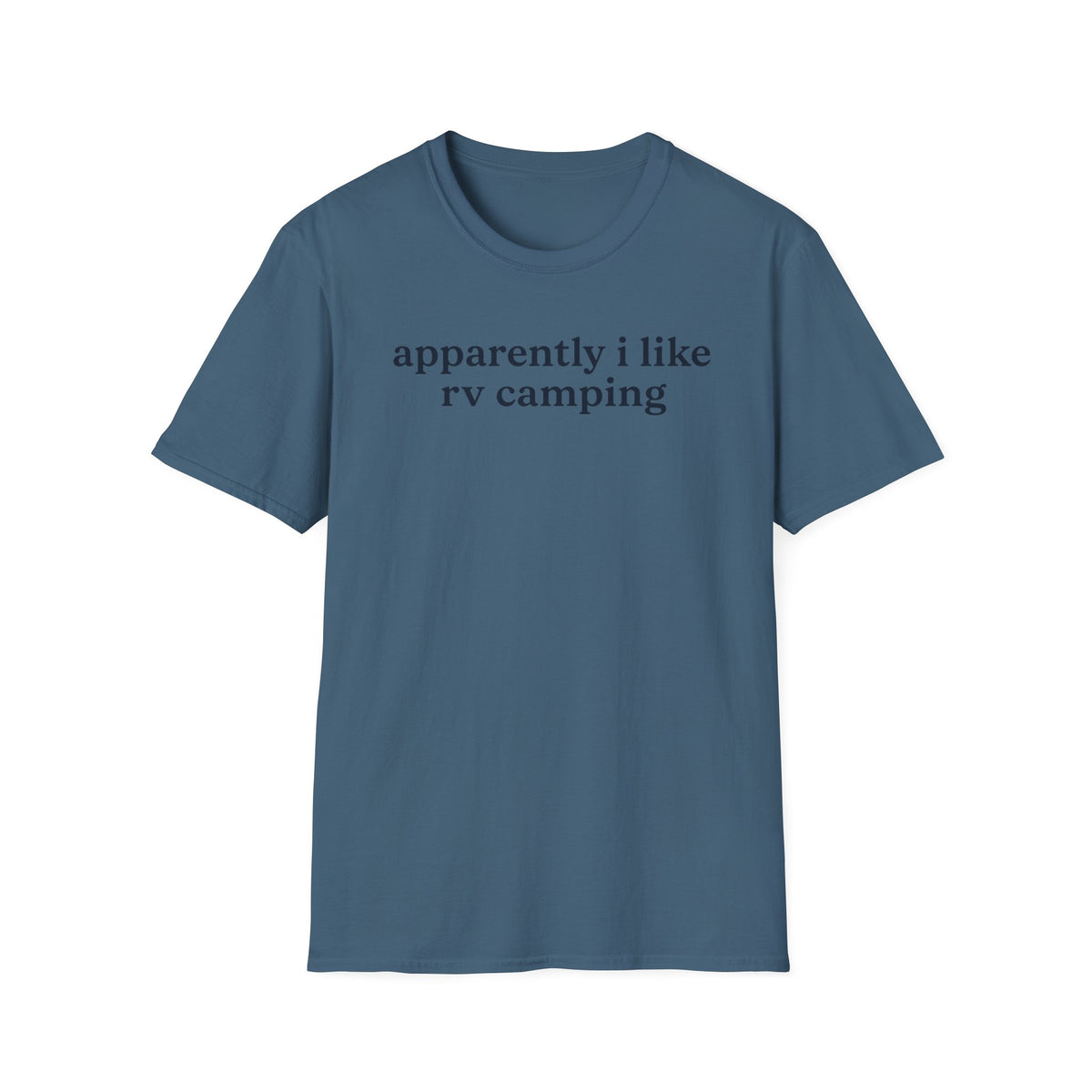 Apparently I like RV Camping T-Shirt
