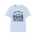 That’s What I Do I Pee Outside T-Shirt