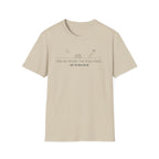 Find Me Where the Road Ends T-Shirt