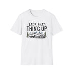 Back That Thing Up with Trailer T-shirt