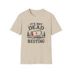 It's Not Dead, It's Just Resting T-Shirt