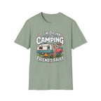 If I'm Drunk It's My Friends Fault T-Shirt