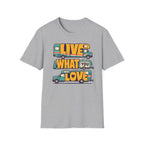 Live What You Love T-shirt