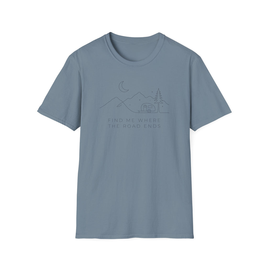 Find Me Where the Road Ends T-Shirt