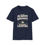 I'm Not Always Grumpy, Sometimes I'm Camping T-Shirt