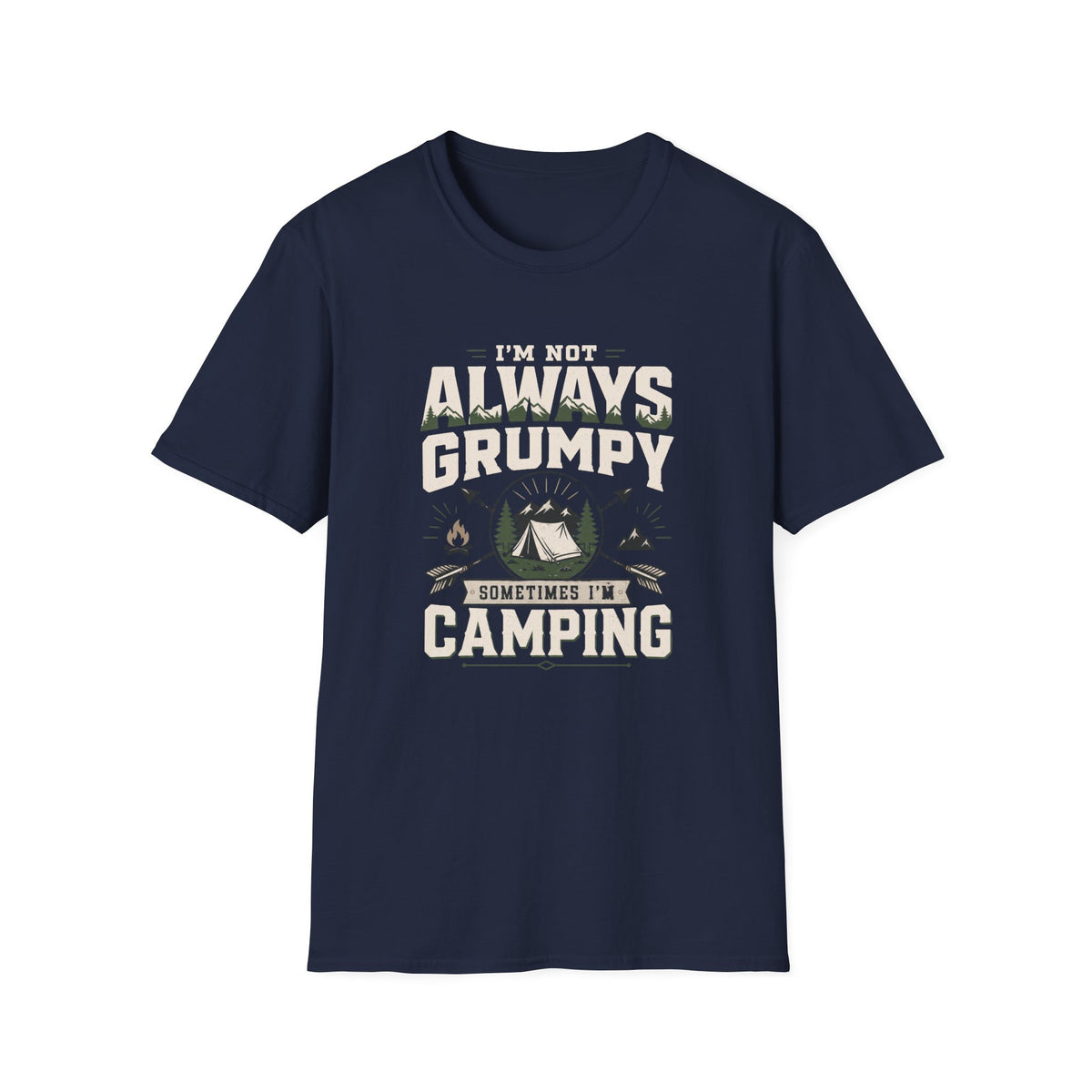 I'm Not Always Grumpy, Sometimes I'm Camping T-Shirt