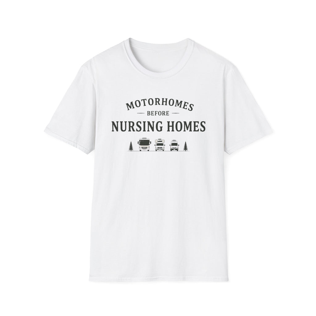 Motorhomes Before Nursing Homes T-Shirt