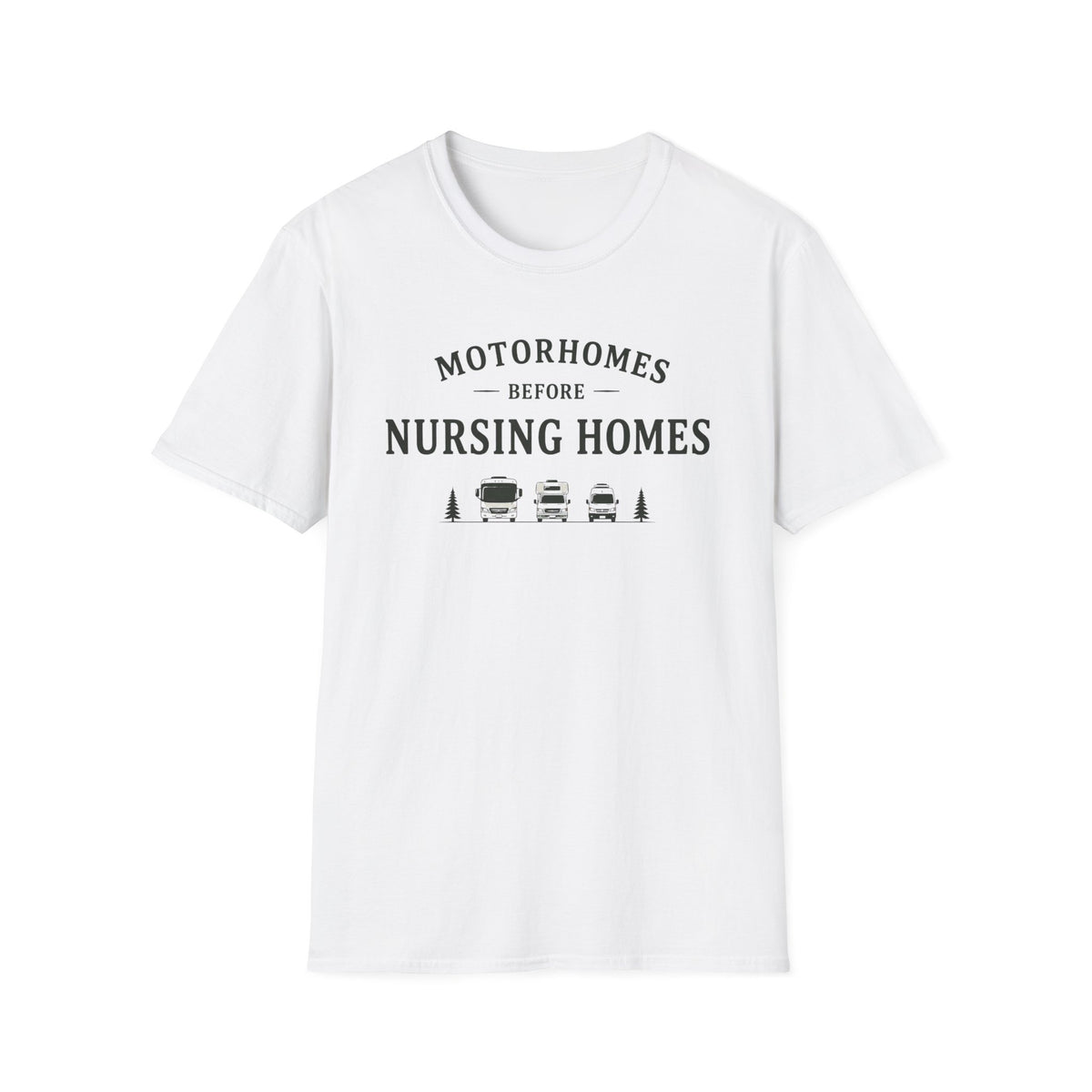Motorhomes Before Nursing Homes T-Shirt