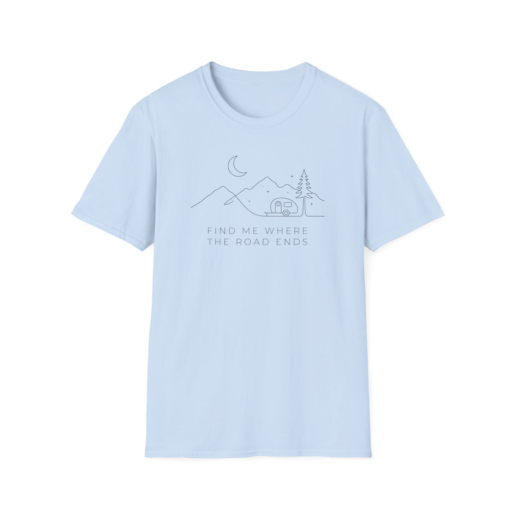 Find Me Where the Road Ends T-Shirt