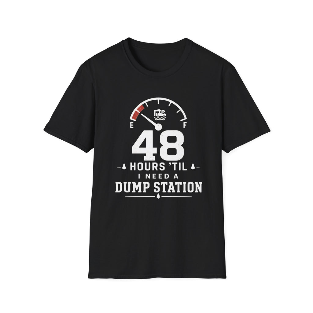 48 Hours 'Til I Need A Dump Station T-Shirt