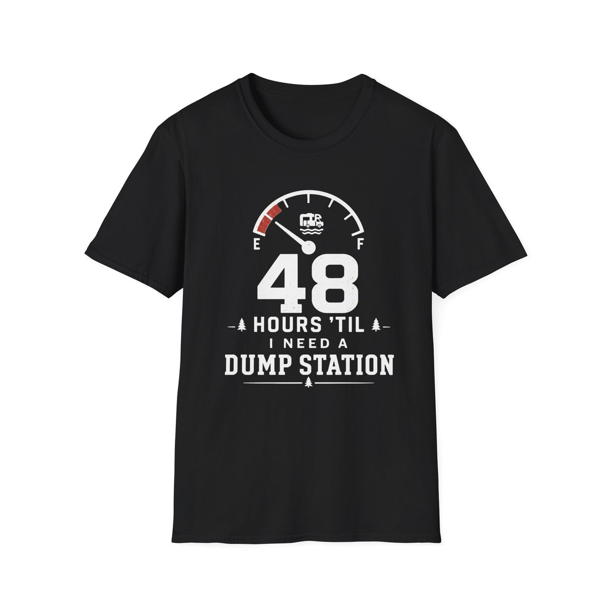 48 Hours 'Til I Need A Dump Station T-Shirt