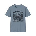 That’s What I Do I Pee Outside T-Shirt