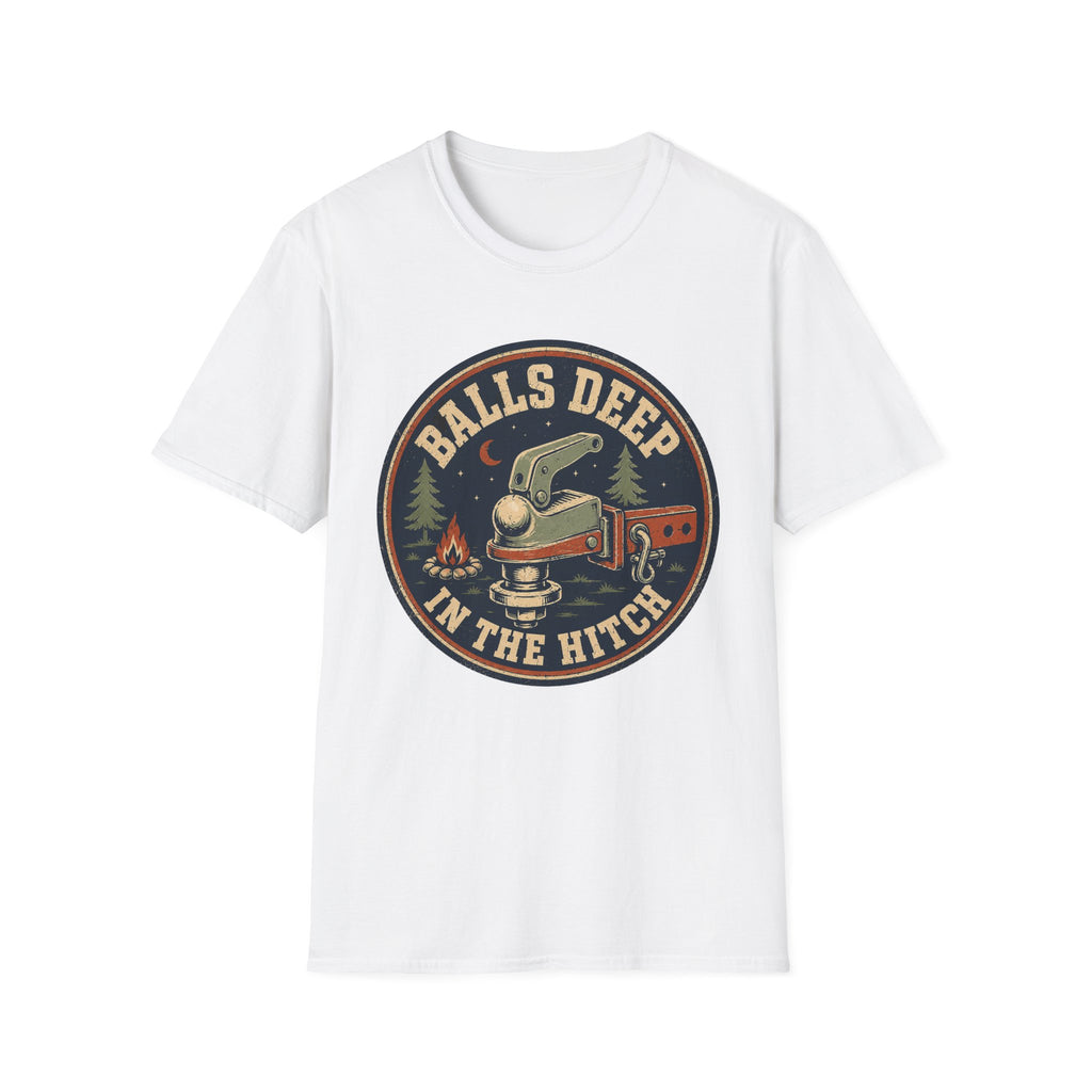 Balls Deep in the Hitch T-Shirt
