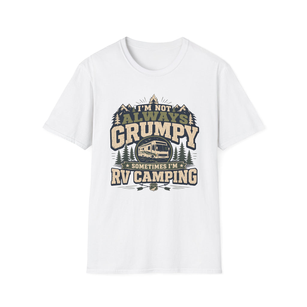 I'm Not Always Grumpy I'm RV Camping Class A T-Shirt
